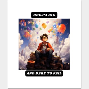 Dream big and dare to fail Posters and Art